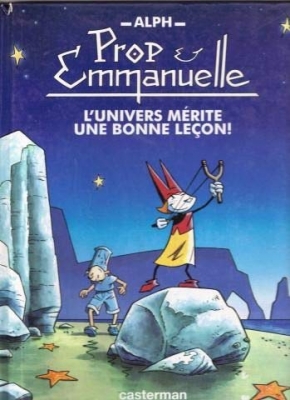 Prop et Emmanuelle, Tome 1 : L'univers mérite une bonne leçon !