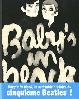 Baby's in black - L'histoire vraie d'Astrid Kirchherr et Stuart Sutcliffe