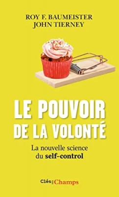 Le pouvoir de la volonté - La nouvelle science du self-control