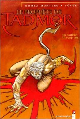 Le prophète de Tadmor, Tome 1 - La guilde du safran