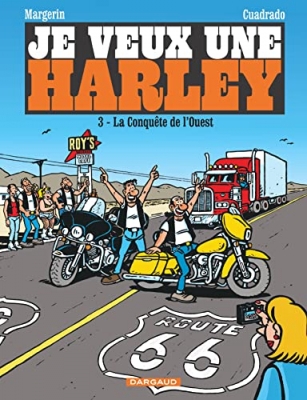 Je veux une Harley, tome 3 : La Conquête de l'Ouest