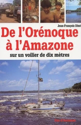 De l'Orénoque à l'Amazone - Sur un voilier de dix mètres