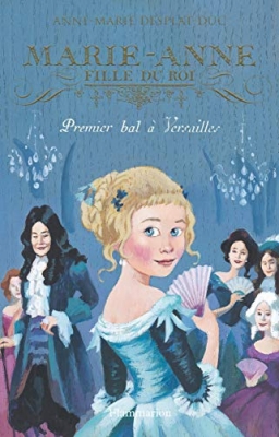 Marie-Anne, fille du roi, Tome 1 : Premier bal à Versailles