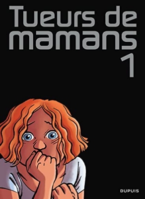 Tueurs de mamans - Tome 1