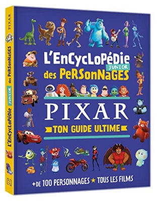 L'encyclopédie Junior des personnages Pixar - Ton Guide Ultime