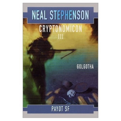 Cryptonomicon, tome 3 : Golgotha