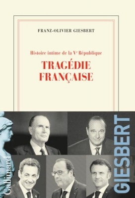 Histoire intime de la Vᵉ République, tome 3 : Tragédie française