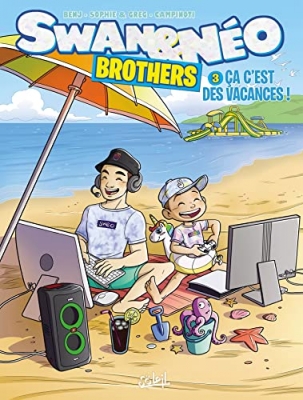 Swan et Néo - Brothers, tome 3 : Ça c'est des vacances
