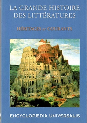 La grande histoire des littératures: Héritage et courants