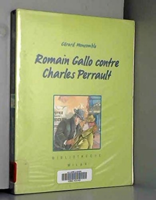 Romain Gallo contre Charles Perrault