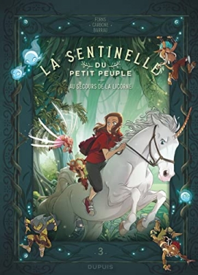 La sentinelle du Petit Peuple, tome 3 : Au secours de la licorne
