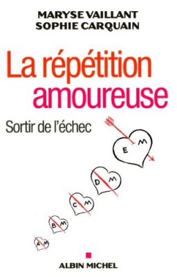 La Répétition amoureuse - Sortir de l'échec