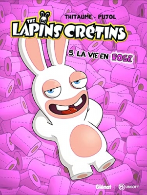 The Lapins Crétins Tome 5 - La Vie En Rose