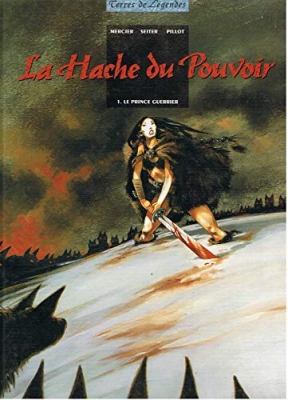La Hache du Pouvoir, tome 1 : Le prince guerrier