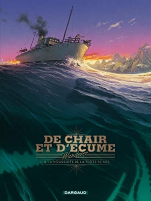 De chair et d'écume - Tome 1 - À la Poursuite de la flûte de mer