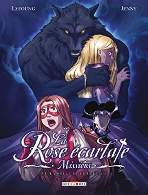La Rose écarlate - Missions T06 - La Belle et le Loup 2/2