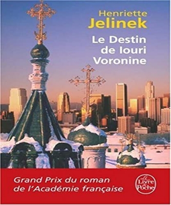 Le destin de Iouri Voronine - Grand Prix du Roman de l'Académie Française 2005
