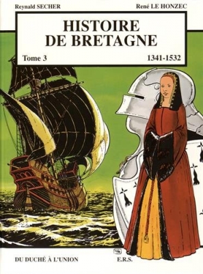 Histoire de Bretagne, tome 3 : 1341-1532, du duché à l'union