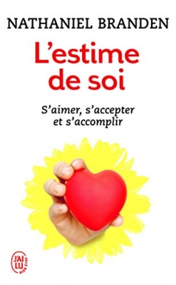 L'estime de soi: s'aimer, s'accepter et s'accomplir