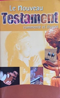 Le Nouveau Testament - Commentée et illustrée