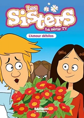 Les Sisters - La Série Tv Tome 50 - L'amour Débilos (livre)