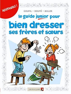 Les Guides Junior - Tome 11 - Pour bien dresser ses frères et soeurs