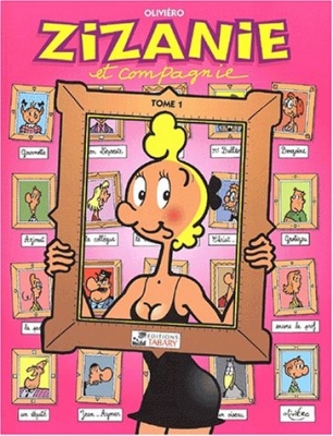 Zizanie et compagnie. Tome 1