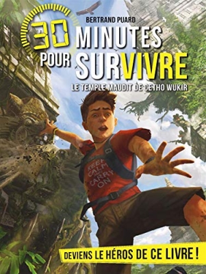 30 minutes pour survivre, tome 7 : Le Temple maudit de Cetho Wukir