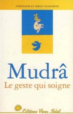 Mudra - Le geste qui soigne