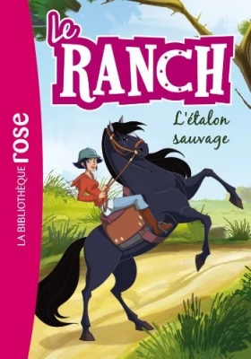 Le Ranch - Tome 1 - L'étalon Sauvage