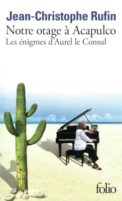 Notre otage à Acapulco - Les énigmes d'Aurel Le Consul V