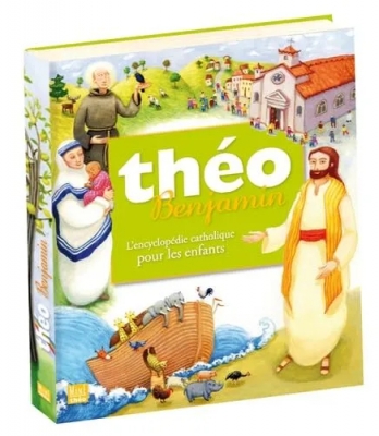 Théo Benjamin - L'encyclopédie Catholique Pour Les Enfants