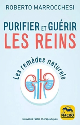 Purifier et guérir les reins - Les remèdes naturels