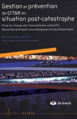 Gestion et prévention en crise, en situation post-catastrophe - Prise en charge traumatismes collectifs