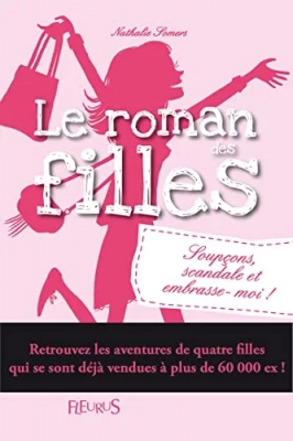 Romans des filles - Tome 5 - Soupçons, scandale et embrasse-moi !