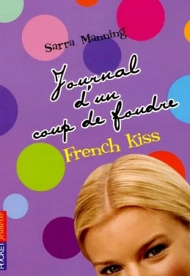 Journal D'un Coup De Foudre Tome 1 - French Kiss