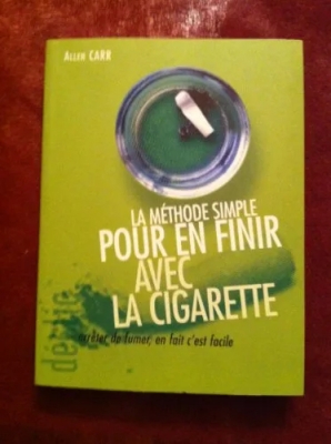 La Méthode Simple Pour En Finir Avec La Cigarette - Arrêter de fumer, en fait c'est facile (Déclic)