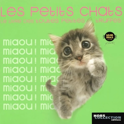Les Petits Chats - Le Livre Des Toutes Petites Truffes