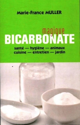 Magique bicarbonate - Marie-France Muller