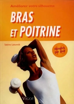 10 Minutes Par Jour Pour Améliorer Votre Silhouette - Bras et poitrines