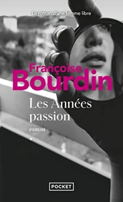 Les Années passion - Le roman d'une femme libre