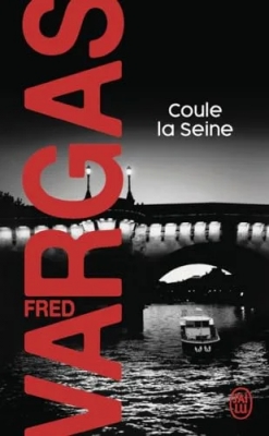 Coule la Seine - Une enquête du commissaire Adamsberg