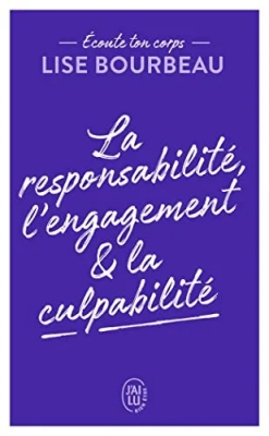 Écoute ton corps - La responsabilité, l'engagement & la culpabilité