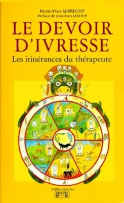 Le devoir d'ivresse: Les itinérances du thérapeute