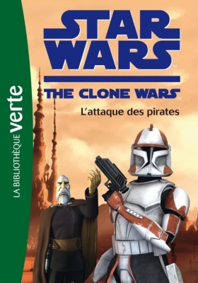 Star Wars The Clone Wars Tome 10 - L'attaque Des Pirates