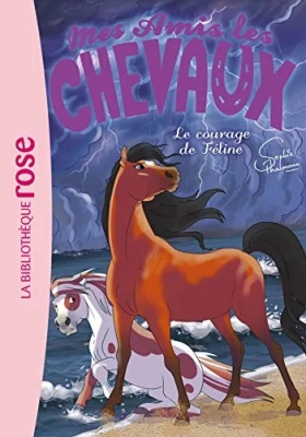 Mes Amis Les Chevaux Tome 23 - Le Courage De Féline