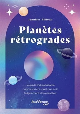 Planètes rétrogrades - Le guide indispensable pour survivre, quel que soit l'alignement des planètes
