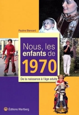 Nous, Les Enfants De 1970