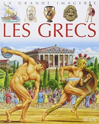 La grande imagerie : Les Grecs - Pour les faire connaître aux enfants