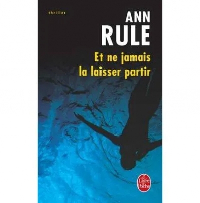 Et ne jamais la laisser partir